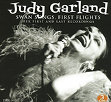Judy Garland - Swan Songs, First Flights