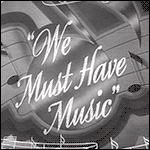 We Must Have Music
