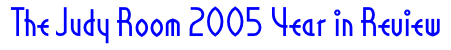 The Judy Room 2005 Year