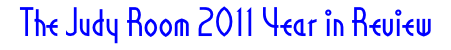 The Judy Room 2011 Year